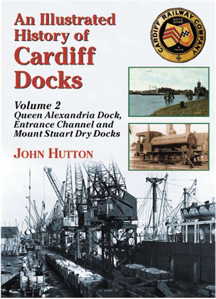 3078 - An Illustrated History of Cardiff Docks Volume 2